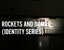 ROCKETS AND BOMBS (IDENTITY SERIES) - Divadlo Disk